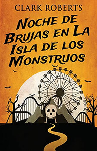 Noche de Brujas en La Isla de los Monstruos (Spanish Edition) Noche de Brujas en La Isla de los Monstruos (Spanish Edition)