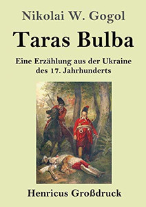 Taras Bulba (Großdruck): Eine Erzählung aus der Ukraine des 17. Jahrhunderts (German Edition)