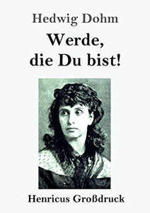 Werde, die Du bist! (Großdruck) (German Edition) Werde, die Du bist! (Großdruck) (German Edition)