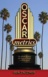 Oscarmetrics: The Math Behind the Biggest Night in Hollywood (hardback) Oscarmetrics: The Math Behind the Biggest Night in Hollywood (hardback)