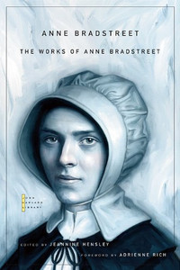 The Works of Anne Bradstreet (The John Harvard Library) The Works of Anne Bradstreet (The John Harvard Library)