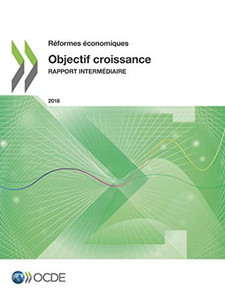 Réformes économiques 2018 Objectif croissance rapport intermédiaire (French Edition)