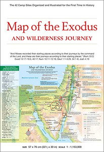 Map of the Exodus and Wilderness Journey: The 42 Camp Sites Organized and Illustrated for the First Time in History (History Of Redemption)
