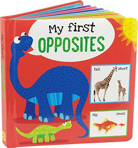 My First OPPOSITES Padded Board Book My First OPPOSITES Padded Board Book