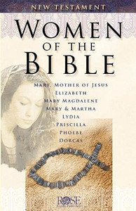 Women of the Bible: New Testament: New Testament Women of the Bible: New Testament: New Testament