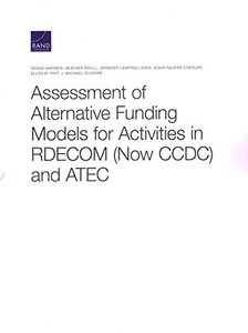 Assessment of Alternative Funding Models for Activities in RDECOM (Now CCDC) and ATEC Assessment of Alternative Funding Models for Activities in RDECOM (Now CCDC) and ATEC