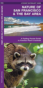 Nature of San Francisco & the Bay Area: A Folding Pocket Guide to Familiar Plants & Animals (Wildlife and Nature Identification)