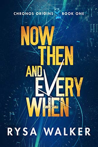 Now, Then, and Everywhen (Chronos Origins)