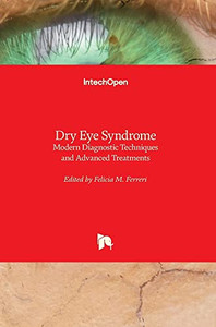 Dry Eye Syndrome : Modern Diagnostic Techniques And Advanced Treatments