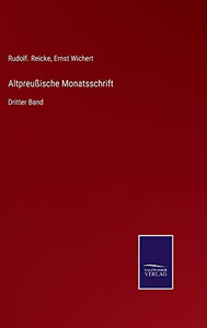 Altpreußische Monatsschrift : Dritter Band - 9783752548112