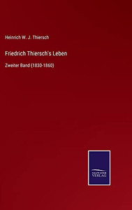 Friedrich Thiersch'S Leben : Zweiter Band (1830-1860) - 9783752546194 Friedrich Thiersch'S Leben : Zweiter Band (1830-1860) - 9783752546194