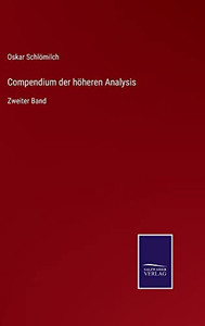 Compendium Der Höheren Analysis : Zweiter Band - 9783752545050 Compendium Der Höheren Analysis : Zweiter Band - 9783752545050