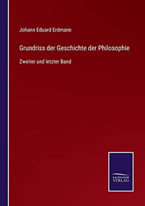 Grundriss Der Geschichte Der Philosophie : Zweiter Und Letzter Band - 9783752546583 Grundriss Der Geschichte Der Philosophie : Zweiter Und Letzter Band - 9783752546583