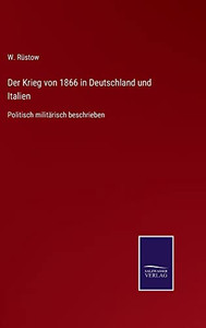Der Krieg Von 1866 In Deutschland Und Italien : Politisch Militärisch Beschrieben - 9783752549010 Der Krieg Von 1866 In Deutschland Und Italien : Politisch Militärisch Beschrieben - 9783752549010