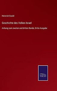 Geschichte Des Volkes Israel : Anhang Zum Zweiten Und Dritten Bande, Dritte Ausgabe - 9783752546491 Geschichte Des Volkes Israel : Anhang Zum Zweiten Und Dritten Bande, Dritte Ausgabe - 9783752546491