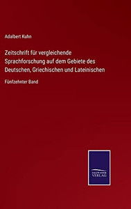 Zeitschrift Für Vergleichende Sprachforschung Auf Dem Gebiete Des Deutschen, Griechischen Und Lateinischen : Fünfzehnter Band - 9783752547870 Zeitschrift Für Vergleichende Sprachforschung Auf Dem Gebiete Des Deutschen, Griechischen Und Lateinischen : Fünfzehnter Band - 9783752547870