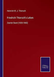 Friedrich Thiersch'S Leben : Zweiter Band (1830-1860) - 9783752546187 Friedrich Thiersch'S Leben : Zweiter Band (1830-1860) - 9783752546187