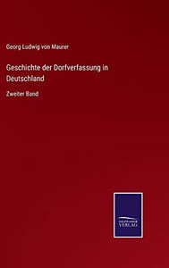Geschichte Der Dorfverfassung In Deutschland : Zweiter Band - 9783752546378 Geschichte Der Dorfverfassung In Deutschland : Zweiter Band - 9783752546378