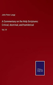 A Commentary On The Holy Scriptures: Critical, Doctrinal, And Homiletical : Vol. Iv - 9783752560657 A Commentary On The Holy Scriptures: Critical, Doctrinal, And Homiletical : Vol. Iv - 9783752560657