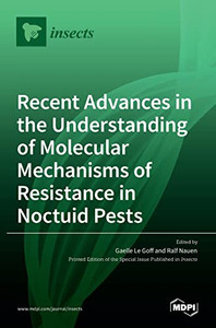 Recent Advances In The Understanding Of Molecular Mechanisms Of Resistance In Noctuid Pests