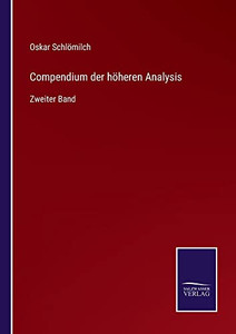 Compendium Der Höheren Analysis : Zweiter Band - 9783752545043 Compendium Der Höheren Analysis : Zweiter Band - 9783752545043