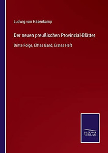 Der Neuen Preußischen Provinzial-Blätter : Dritte Folge, Elftes Band, Erstes Heft - 9783752549102 Der Neuen Preußischen Provinzial-Blätter : Dritte Folge, Elftes Band, Erstes Heft - 9783752549102