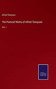 The Poetical Works Of Alfred Tennyson : Vol. I - 9783752556636 The Poetical Works Of Alfred Tennyson : Vol. I - 9783752556636