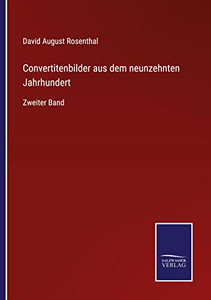 Convertitenbilder Aus Dem Neunzehnten Jahrhundert : Zweiter Band - 9783752540369 Convertitenbilder Aus Dem Neunzehnten Jahrhundert : Zweiter Band - 9783752540369