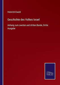 Geschichte Des Volkes Israel : Anhang Zum Zweiten Und Dritten Bande, Dritte Ausgabe - 9783752546484 Geschichte Des Volkes Israel : Anhang Zum Zweiten Und Dritten Bande, Dritte Ausgabe - 9783752546484