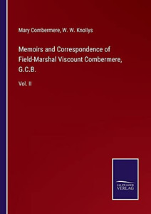 Memoirs And Correspondence Of Field-Marshal Viscount Combermere, G.C.B. : Vol. Ii - 9783752554168 Memoirs And Correspondence Of Field-Marshal Viscount Combermere, G.C.B. : Vol. Ii - 9783752554168
