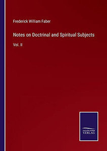 Notes On Doctrinal And Spiritual Subjects : Vol. Ii - 9783752554304