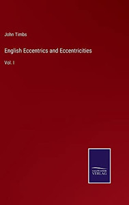 English Eccentrics And Eccentricities : Vol. I - 9783752562392