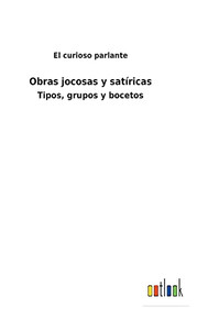 Obras Jocosas Y Satíricas : Tipos, Grupos Y Bocetos - 9783752485325