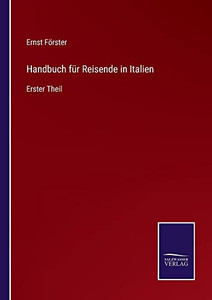 Handbuch Für Reisende In Italien : Erster Theil - 9783752546668 Handbuch Für Reisende In Italien : Erster Theil - 9783752546668