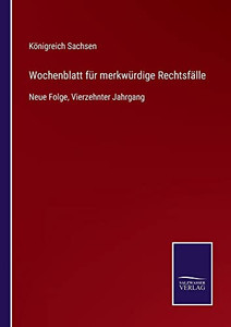 Wochenblatt Für Merkwürdige Rechtsfälle : Neue Folge, Vierzehnter Jahrgang - 9783752547665 Wochenblatt Für Merkwürdige Rechtsfälle : Neue Folge, Vierzehnter Jahrgang - 9783752547665