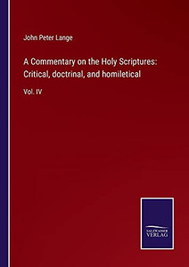 A Commentary On The Holy Scriptures: Critical, Doctrinal, And Homiletical : Vol. Iv - 9783752560640 A Commentary On The Holy Scriptures: Critical, Doctrinal, And Homiletical : Vol. Iv - 9783752560640