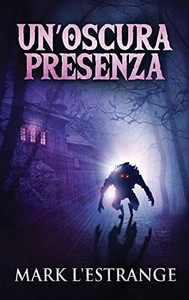 Un'Oscura Presenza : Un Romanzo Di Mistero E Orrore - 9784824113375