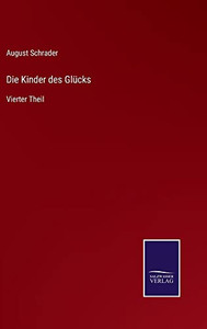 Die Kinder Des Glücks : Vierter Theil - 9783752549416