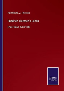 Friedrich Thiersch'S Leben : Erster Band. 1784 1830 - 9783752546163 Friedrich Thiersch'S Leben : Erster Band. 1784 1830 - 9783752546163
