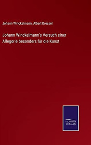 Johann Winckelmann'S Versuch Einer Allegorie Besonders Für Die Kunst - 9783752546835 Johann Winckelmann'S Versuch Einer Allegorie Besonders Für Die Kunst - 9783752546835