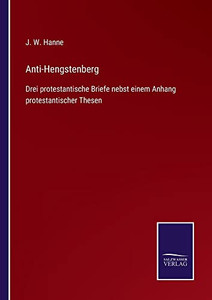 Anti-Hengstenberg : Drei Protestantische Briefe Nebst Einem Anhang Protestantischer Thesen - 9783752548143 Anti-Hengstenberg : Drei Protestantische Briefe Nebst Einem Anhang Protestantischer Thesen - 9783752548143