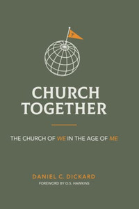 Church Together : The Church Of We In The Age Of Me