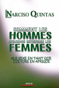 Comment Les Hommes Africains Satisfaire Les Femmes - Narciso Quintas - 9781034994107