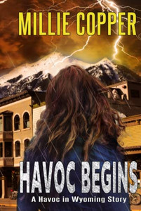 Havoc Begins : A Havoc In Wyoming Story America'S New Apocalypse
