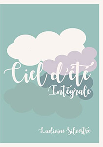Ciel D'Été - Intégrale