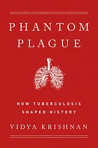 The Phantom Plague : How Tuberculosis Shaped History