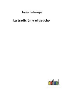 La Tradición Y El Gaucho - 9783752483536