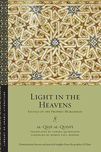 Light in the Heavens: Sayings of the Prophet Muhammad (Library of Arabic Literature)