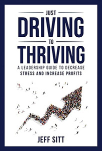 Just Driving To Thriving: A Leadership Guide To Decrease Stress And Increase Profits - 9781989840337 Just Driving To Thriving: A Leadership Guide To Decrease Stress And Increase Profits - 9781989840337