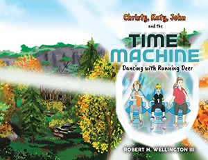 Christy, Katy, John, And The Time Machine : Dancing With Running Deer